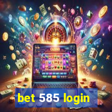 bet 585 login